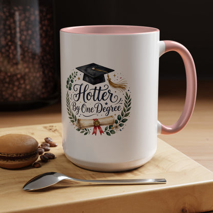 Hotter By One Degree Graduation Coffee Mug – Graduation Cap & Diploma Gift (11/15oz)
