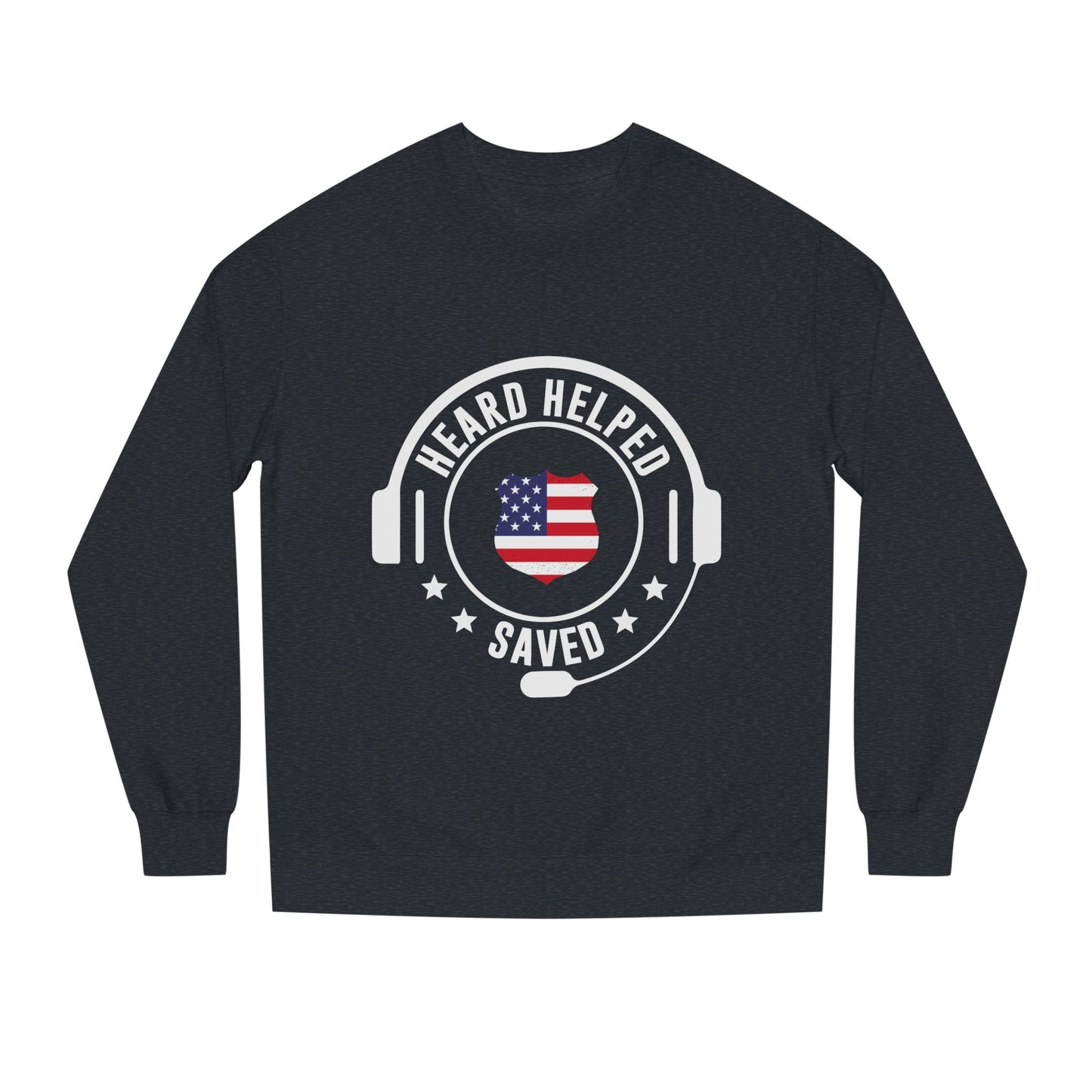 Heard Helped Saved Sweatshirt — Patriotic 911 Dispatcher/EMT Support Crewneck