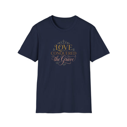 Love Conquered the Grave T-Shirt
