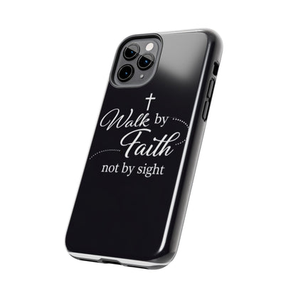 Walk by Faith Tough Phone Case – Christian Inspirational Scripture Design