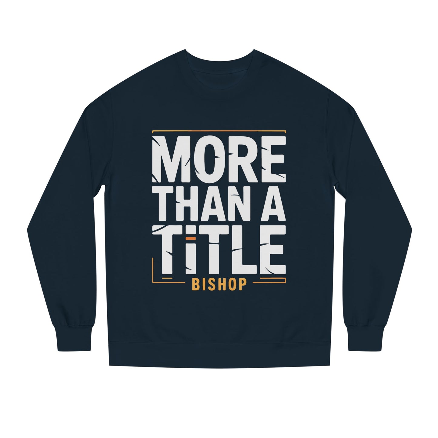 More Than a Title Bishop Sweatshirt — Inspirational Crewneck for Faith Leaders