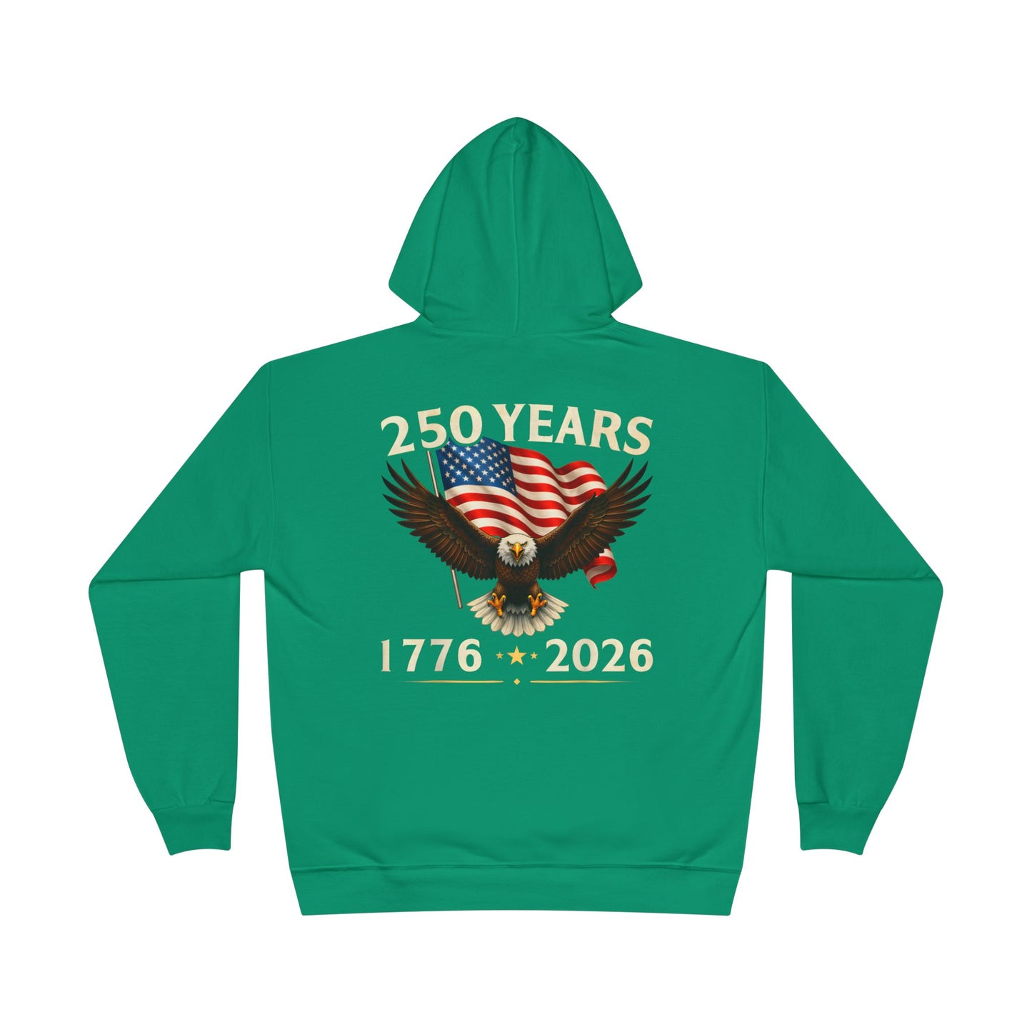 250 Years 1776–2026 Eagle Hoodie — American Flag Bicentennial Celebration Pullover