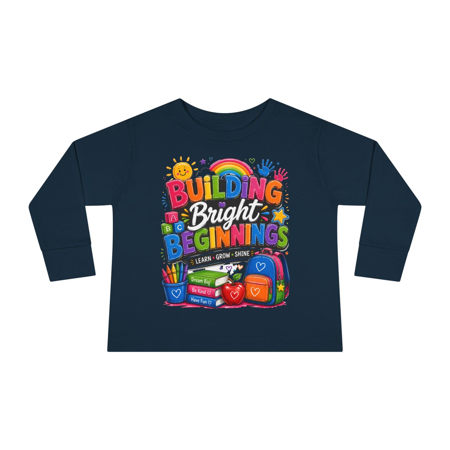 Toddler Tee — "Building Bright Beginnings" Back-to-School Long Sleeve Shirt