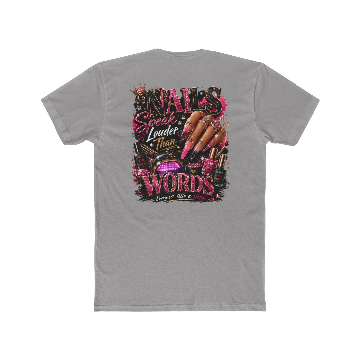 Nails Speak Louder Tee — Nail Tech Graphic T-Shirt