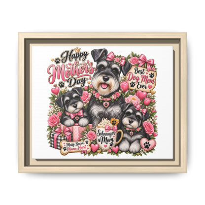 Happy Mother's Day Schnauzer Mom Framed Canvas - "Best Dog Mom Ever"