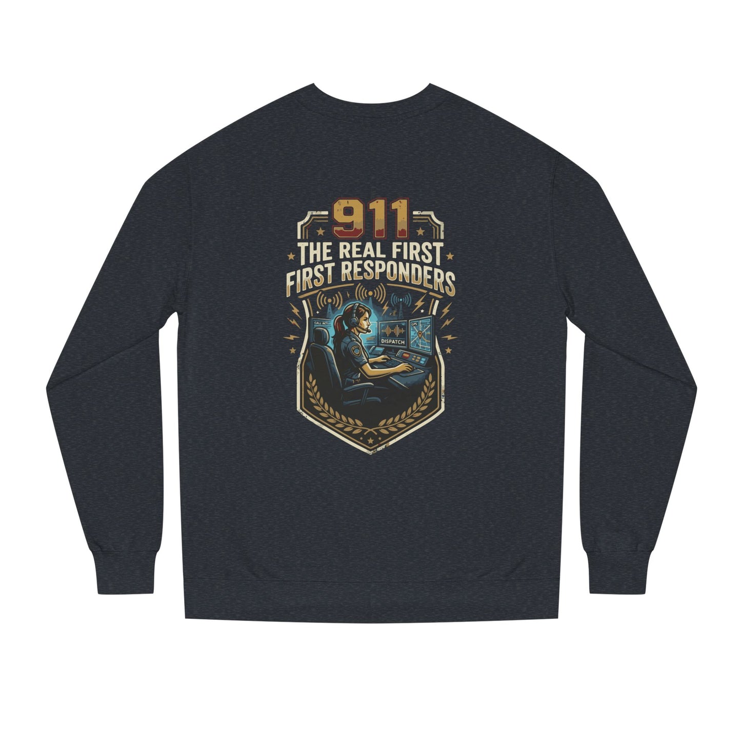 911 Dispatcher Crewneck Sweatshirt — “The Real First Responders” Tribute
