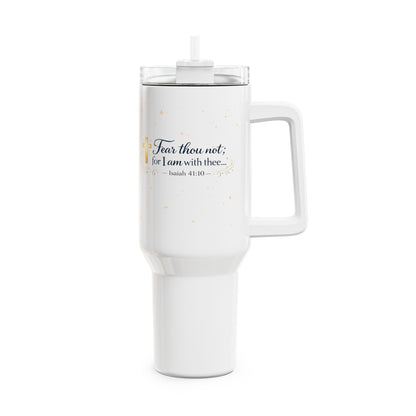 40oz Faith Tumbler – “Fear thou not; for I am with thee” Inspirational Travel Cup