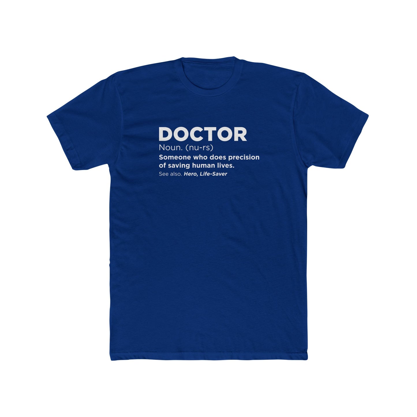 Doctor Definition T-Shirt — 'Doctor: Someone who does precision of saving human lives' Crew Tee
