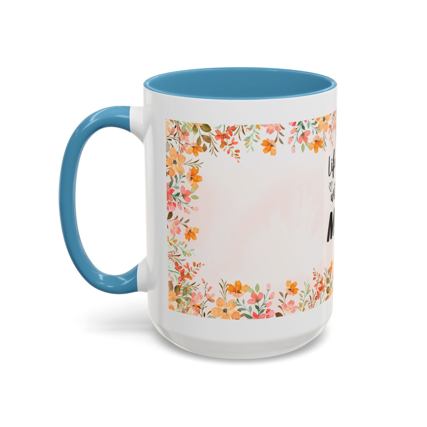 Life Began With You Mom Floral Accent Coffee Mug