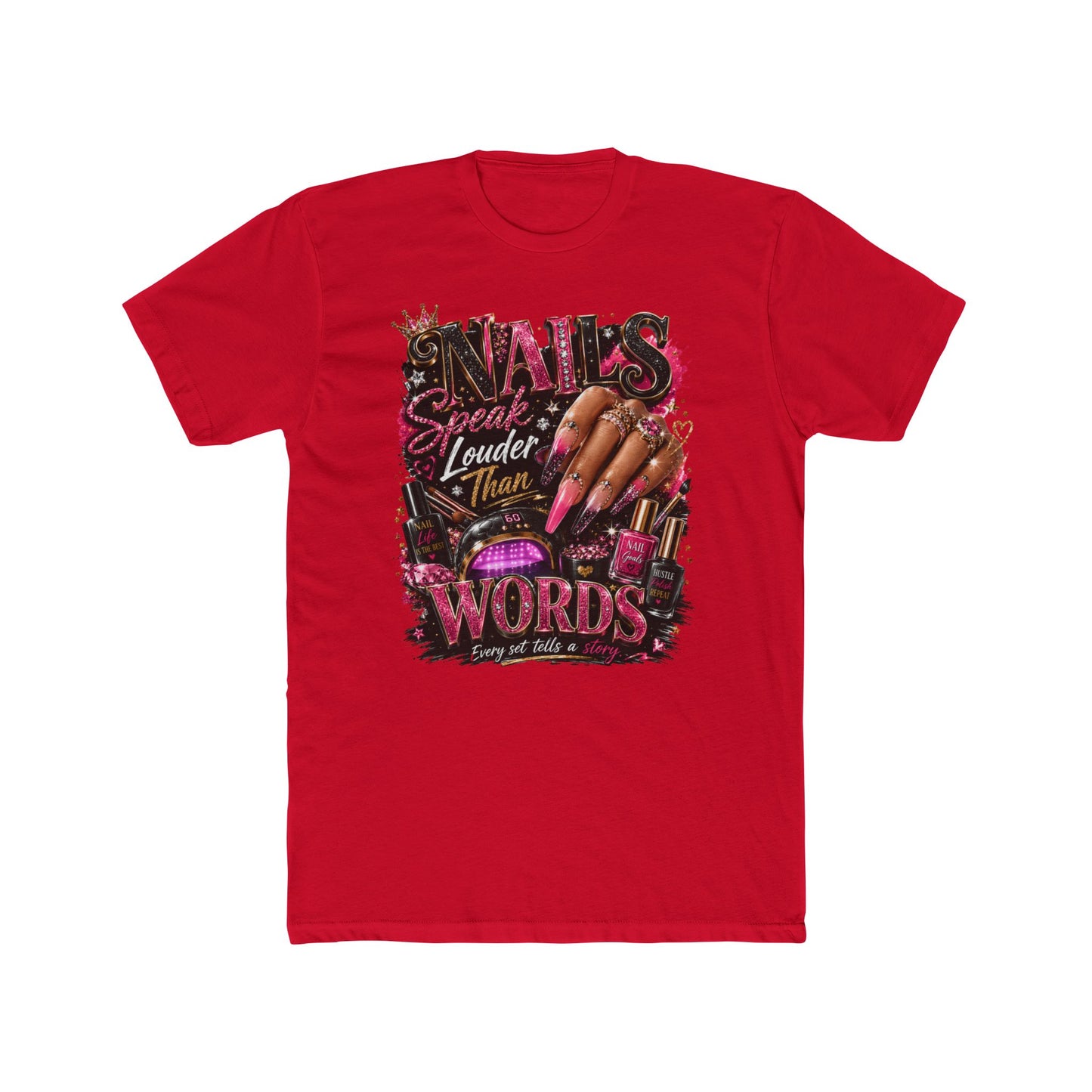 Nails Speak Louder Tee — Nail Tech Graphic T-Shirt
