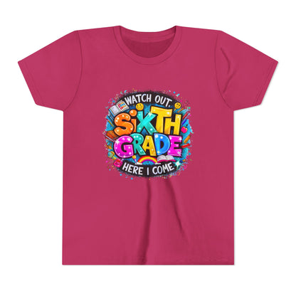 Youth Tee — "Watch Out Sixth Grade Here I Come" Back-to-School Graphic Shirt