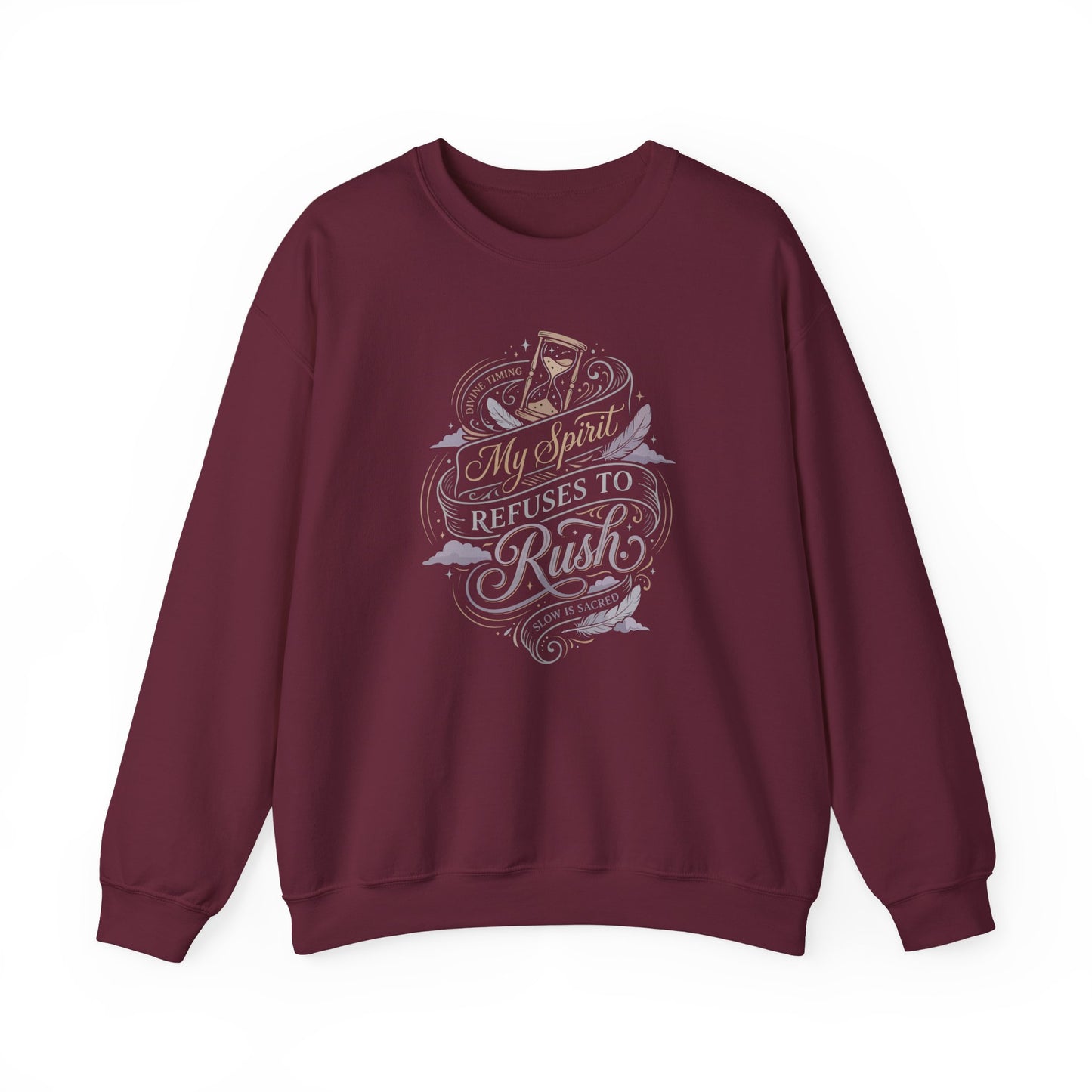 My Spirit Refuses to Rush Sweatshirt