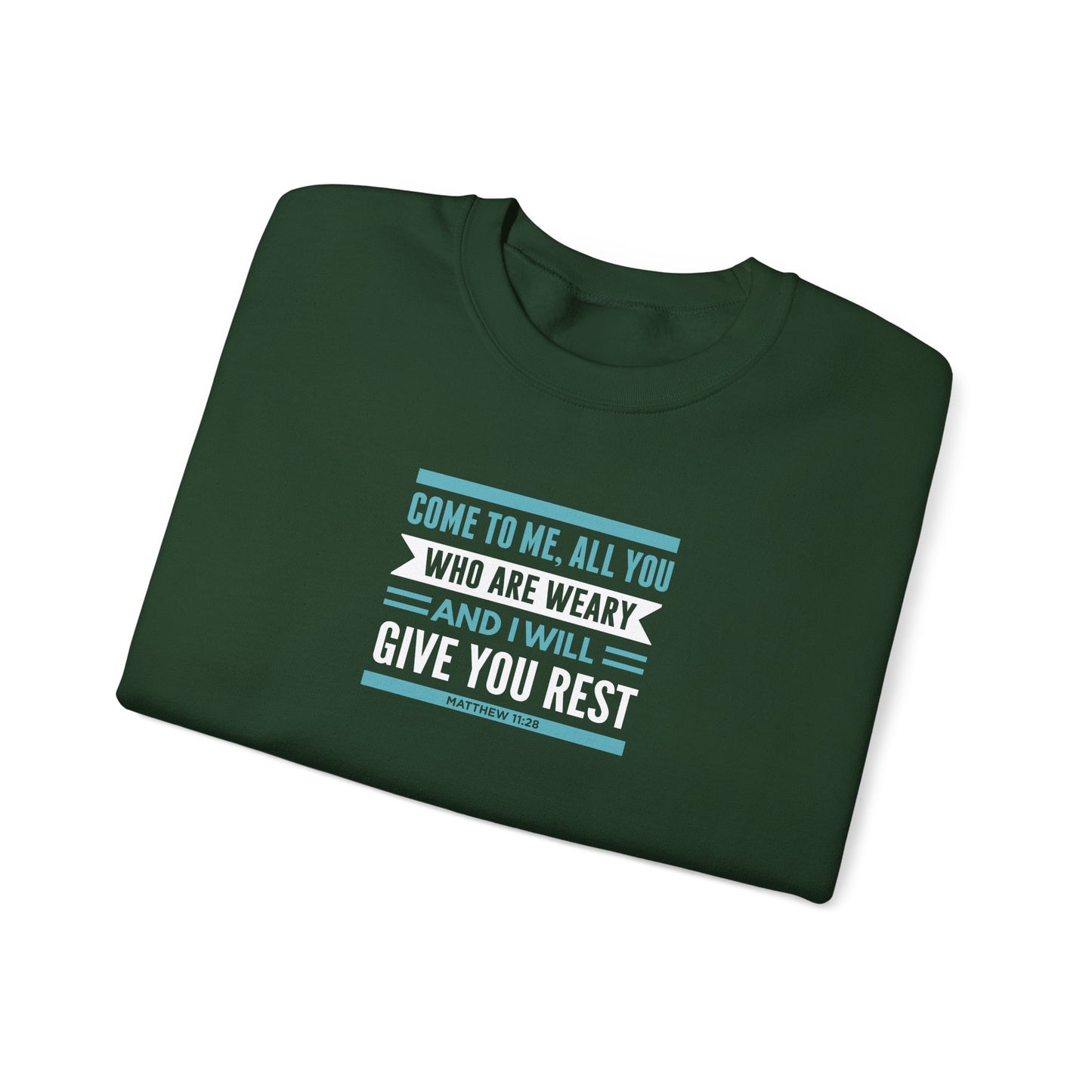 Come to Me, All You WHO Are Weary and I Will Give You REST Sweatshirt