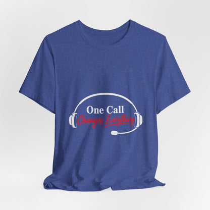 One Call Changes Everything Headset Tee — Dispatcher & Emergency Responder Shirt