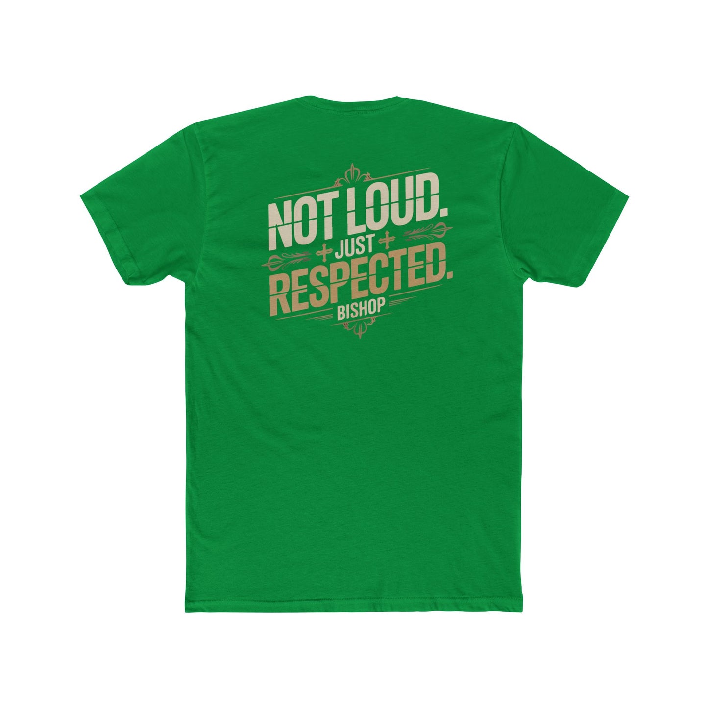 Not Loud Just Respected T-Shirt