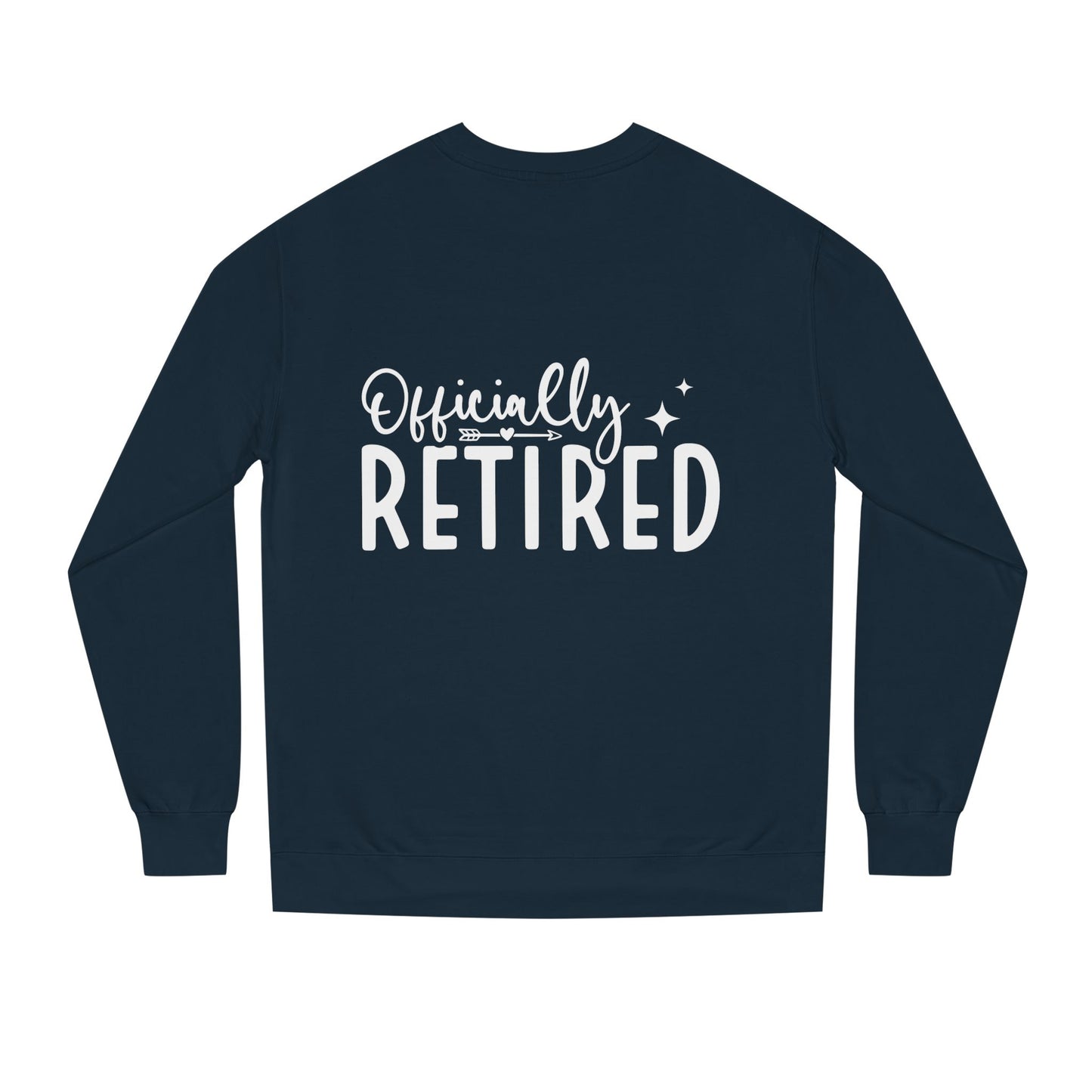 Retired Crewneck Sweatshirt — "Officially Retired" Retirement Gift Pullover