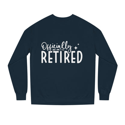 Retired Crewneck Sweatshirt — "Officially Retired" Retirement Gift Pullover