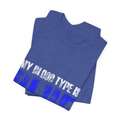 My Blood Type Is Blue T-Shirt — Funny Political / Team Blue Pride Tee
