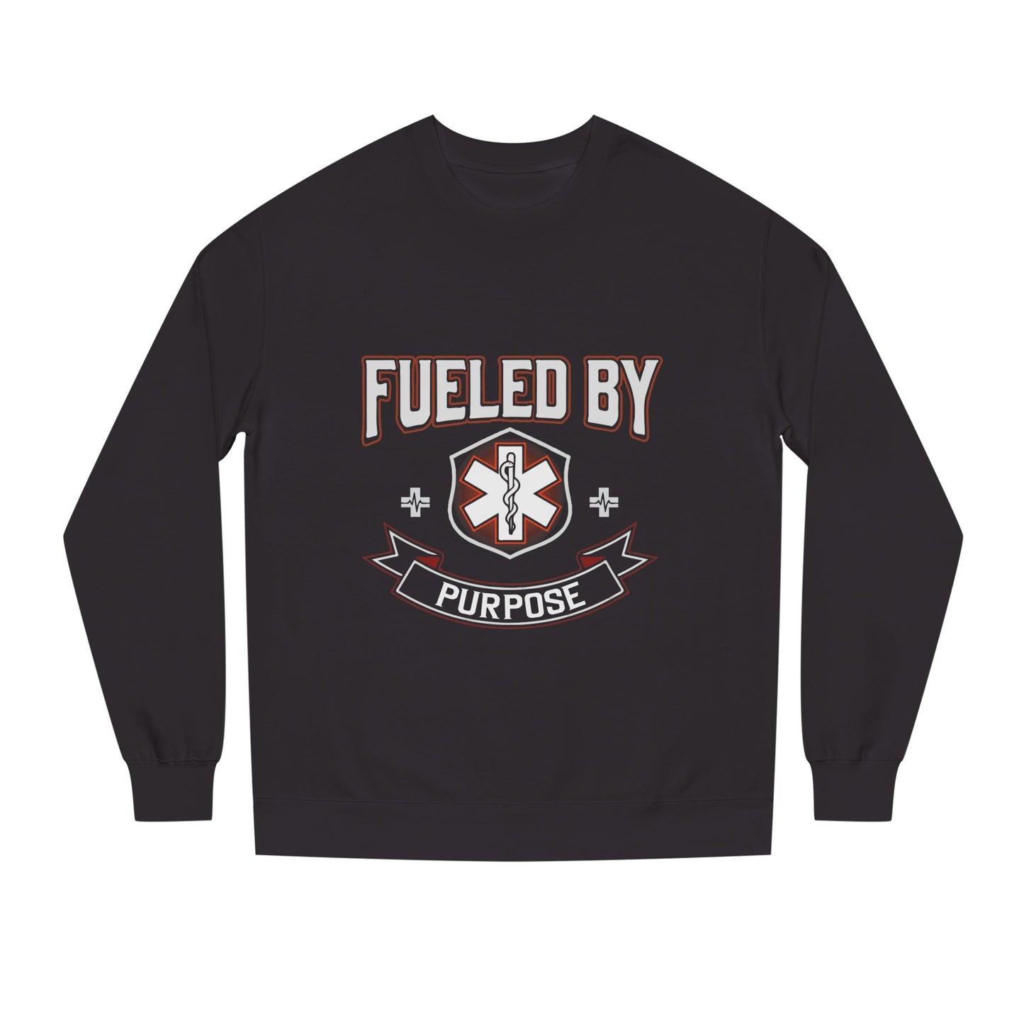Fueled By Purpose Crewneck Sweatshirt — EMS Star of Life Nurse / Paramedic Gift