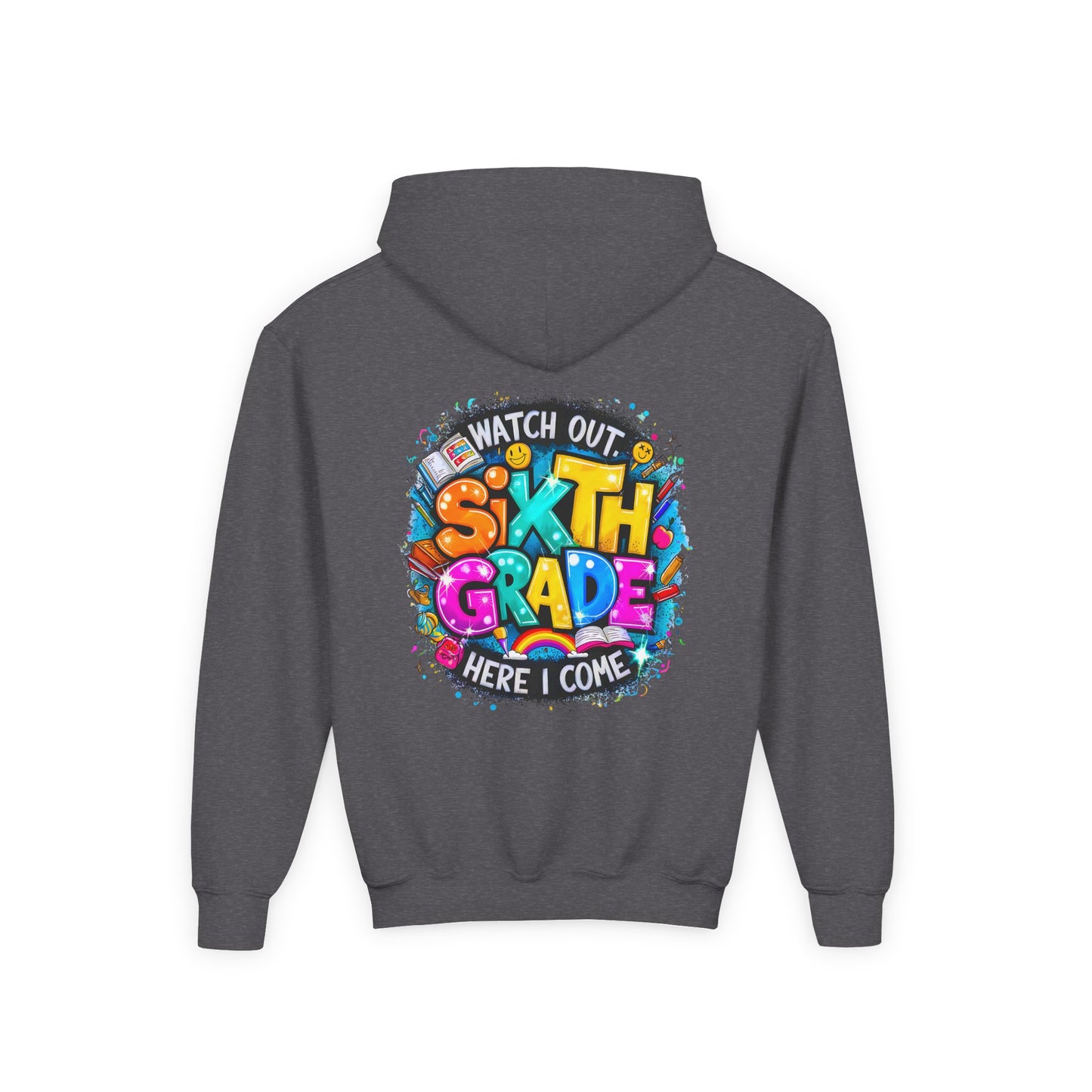 Sixth Grade Hoodie - "Watch Out, Sixth Grade Here I Come" Back-to-School Kids Sweatshirt