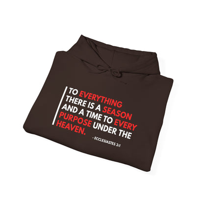To Everything There Is a Season - Ecclesiastes 3:1 Hoodie
