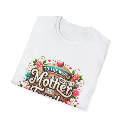 Mother You Are My World Floral T‑Shirt — Gift for Mom, Family Love Tee