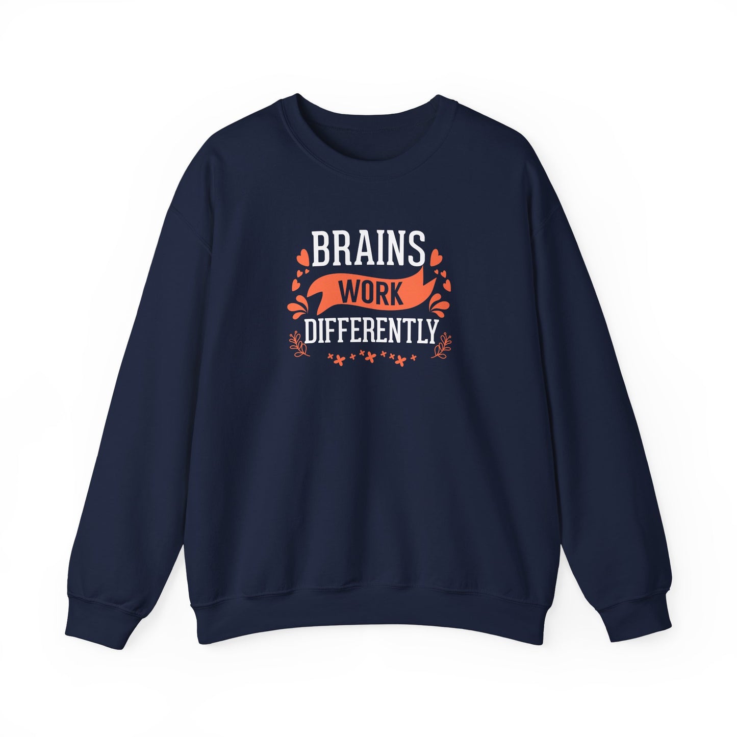 Brains Work Differently Sweatshirt