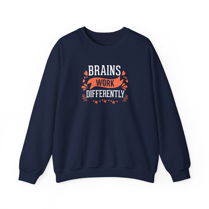 Brains Work Differently Sweatshirt