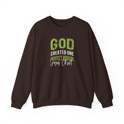 "God Created One Perfect Person Jesus Christ"  Sweatshirt