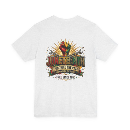 Juneteenth Graphic Tee — "Honoring the Past, Empowering the Future"