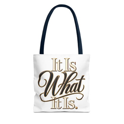 It Is What It Is Tote Bag – Gold Script Motivational Everyday Shopper
