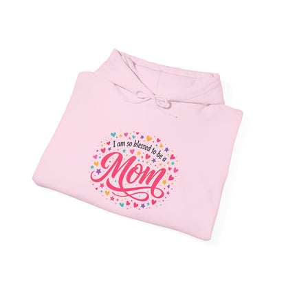 "I Was So Blessed to Be Your Mom" Hoodie