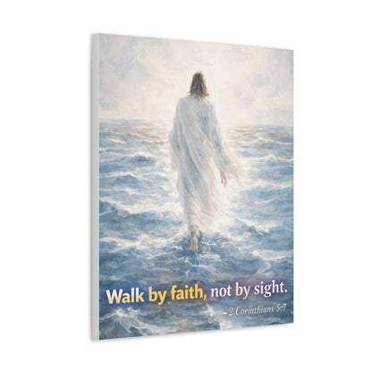 Stretched Canvas - "Walk by faith, not by sight" Inspirational Christian Wall Art (2 Corinthians 5:7)