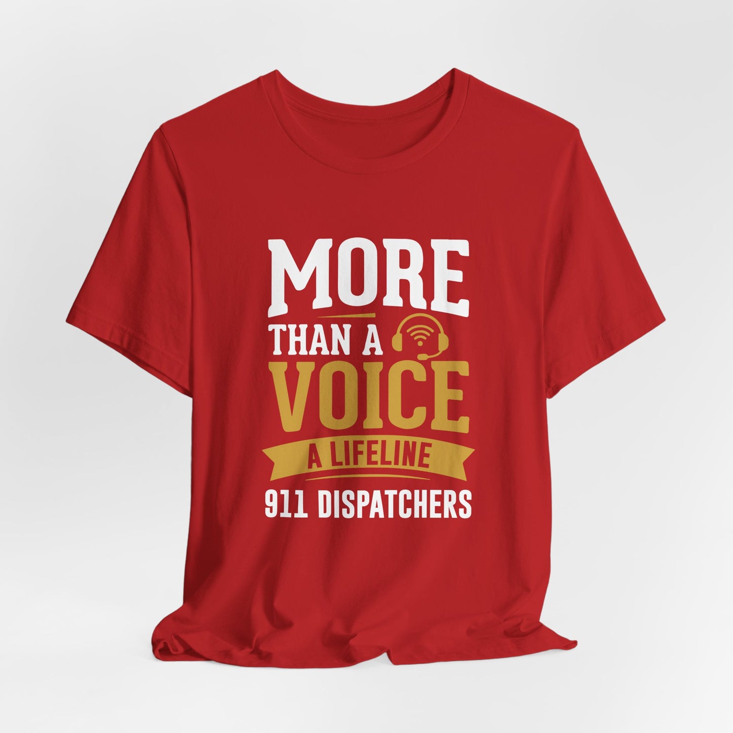 911 Dispatchers Tee — "More Than a Voice, A Lifeline" Appreciation Shirt