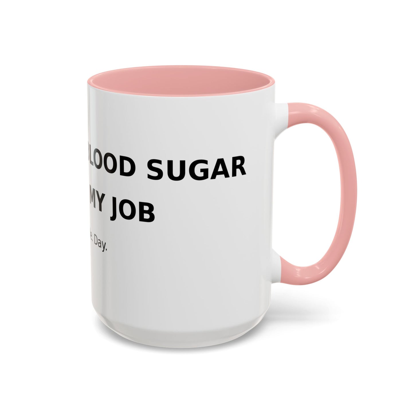 Coffee Mug – 'Monitoring My Blood Sugar Like It’s My Job. Every. Single. Day.'
