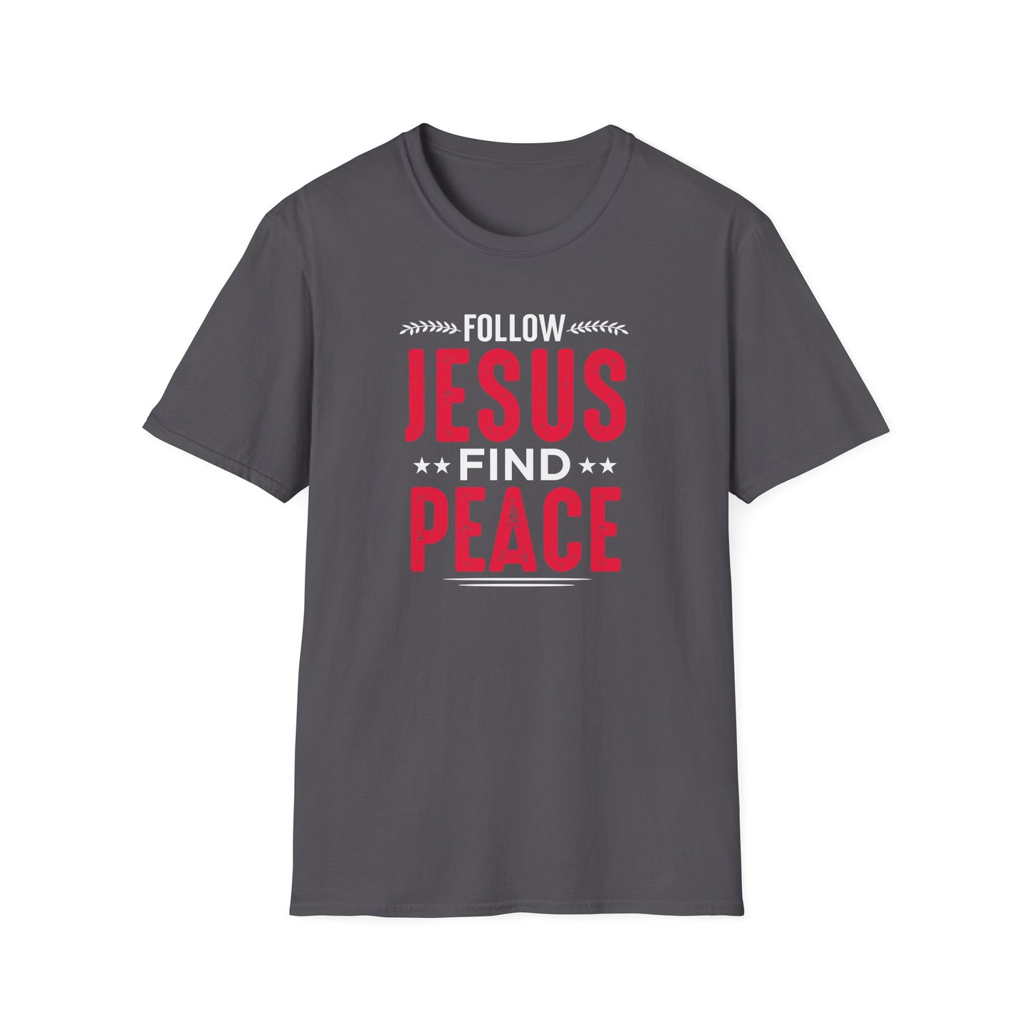 Follow Jesus Find Peace T-Shirt