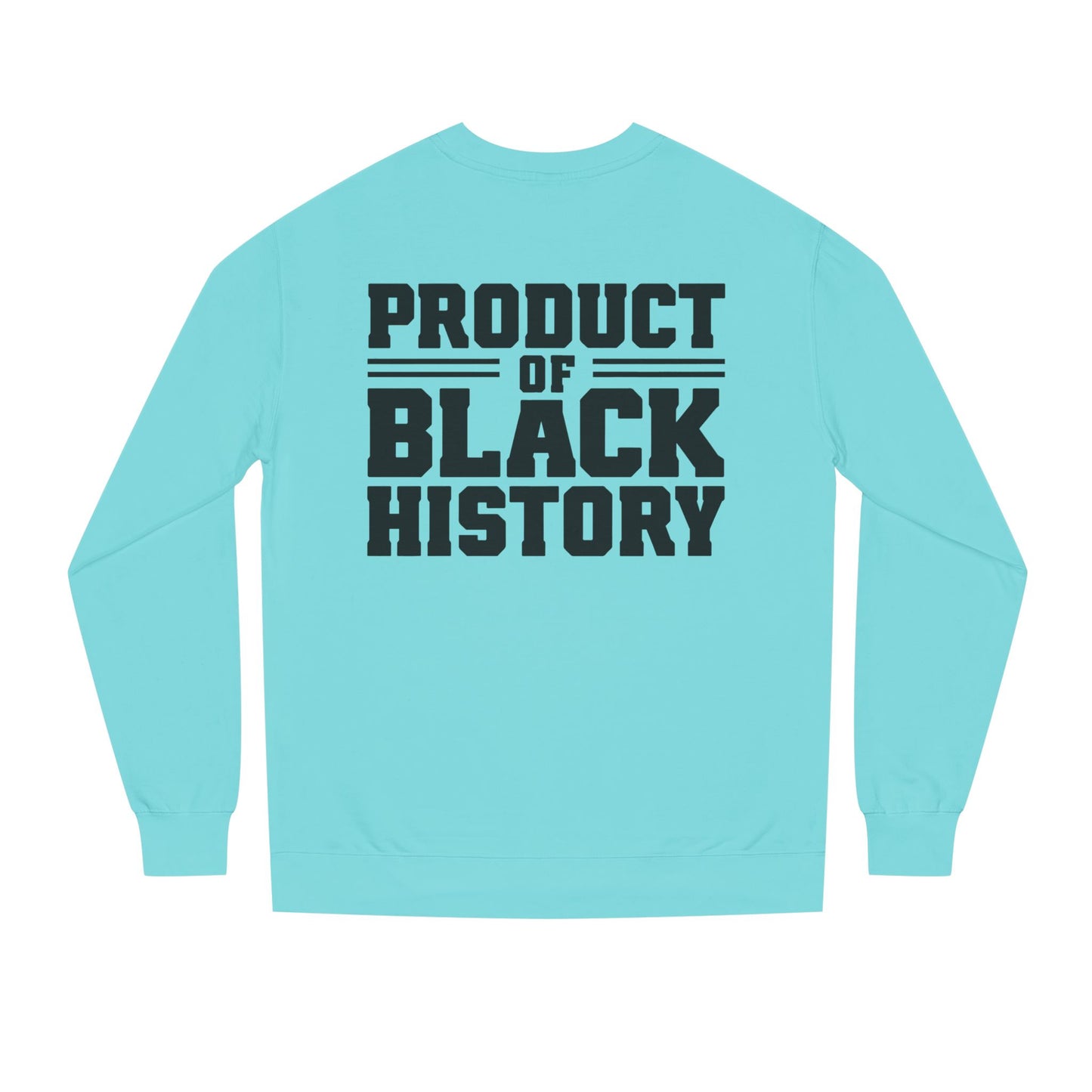 Product of Black History Sweatshirt — Bold Heritage Crewneck