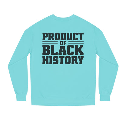 Product of Black History Sweatshirt — Bold Heritage Crewneck