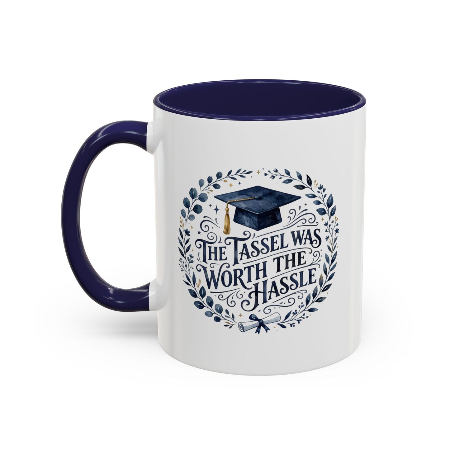 Graduation Coffee Mug - "The Tassel Was Worth the Hassle" Accent Ceramic Mug