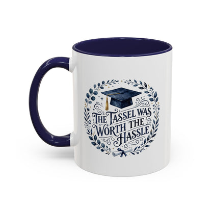 Graduation Coffee Mug - "The Tassel Was Worth the Hassle" Accent Ceramic Mug