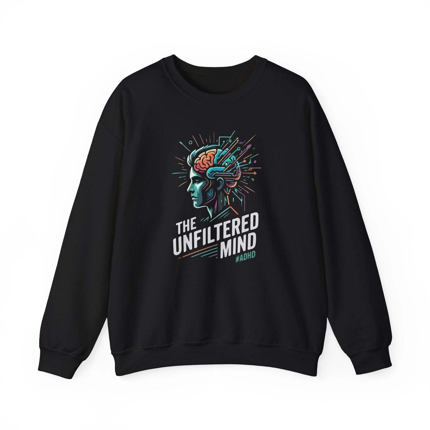 The Unfiltered Mind  Sweatshirt