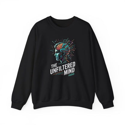 The Unfiltered Mind  Sweatshirt
