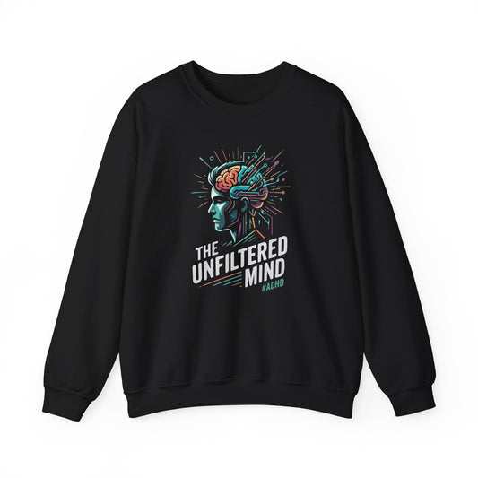 The Unfiltered Mind  Sweatshirt