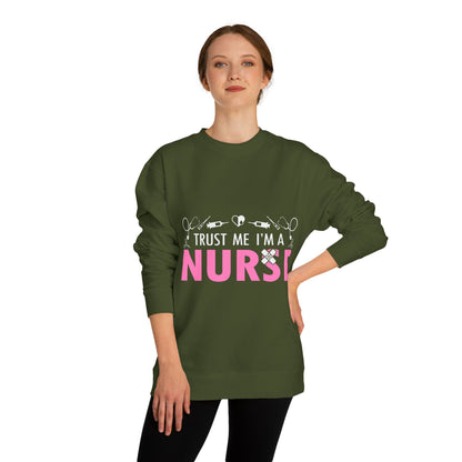 Trust Me I’m A Nurse Crewneck Sweatshirt — Cute Pink Nurse Graphic Pullover