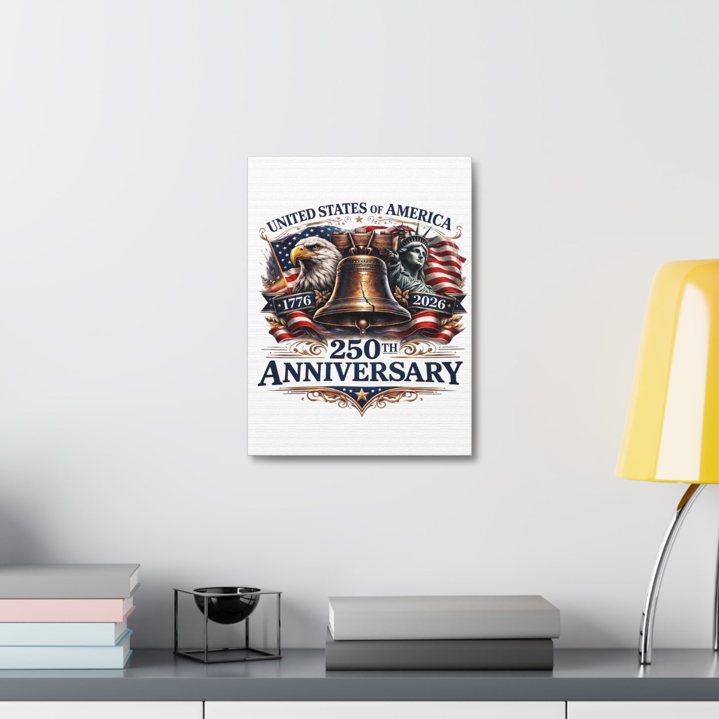 250th Anniversary USA Stretched Canvas – Liberty Bell, Eagle & Statue of Liberty Patriotic Wall Art