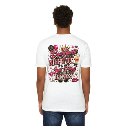 Bachelorette Party T-Shirt — “Bachelorette: Not Just a Night Out, It’s Her Last Fling Before the Ring”