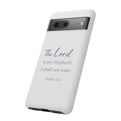 Psalm 23:1 Phone Case — "The Lord is my shepherd; I shall not want" Christian Protective Cover