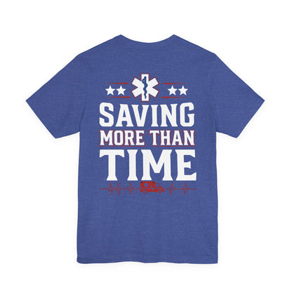 EMT T-Shirt — "Saving More Than Time" Emergency Medical Services Tee