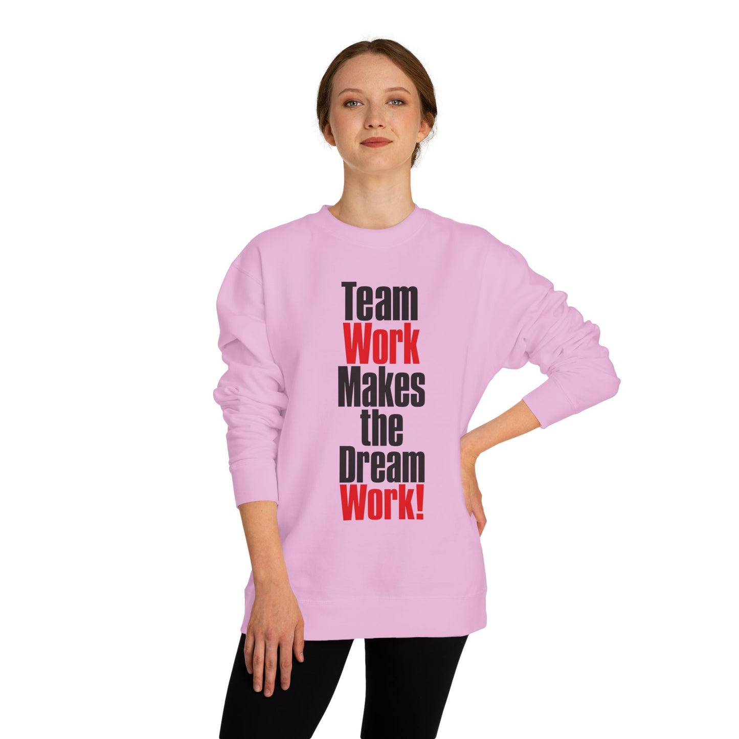 Crewneck Sweatshirt — “Team Work Makes the Dream Work!” Motivational Office Crew