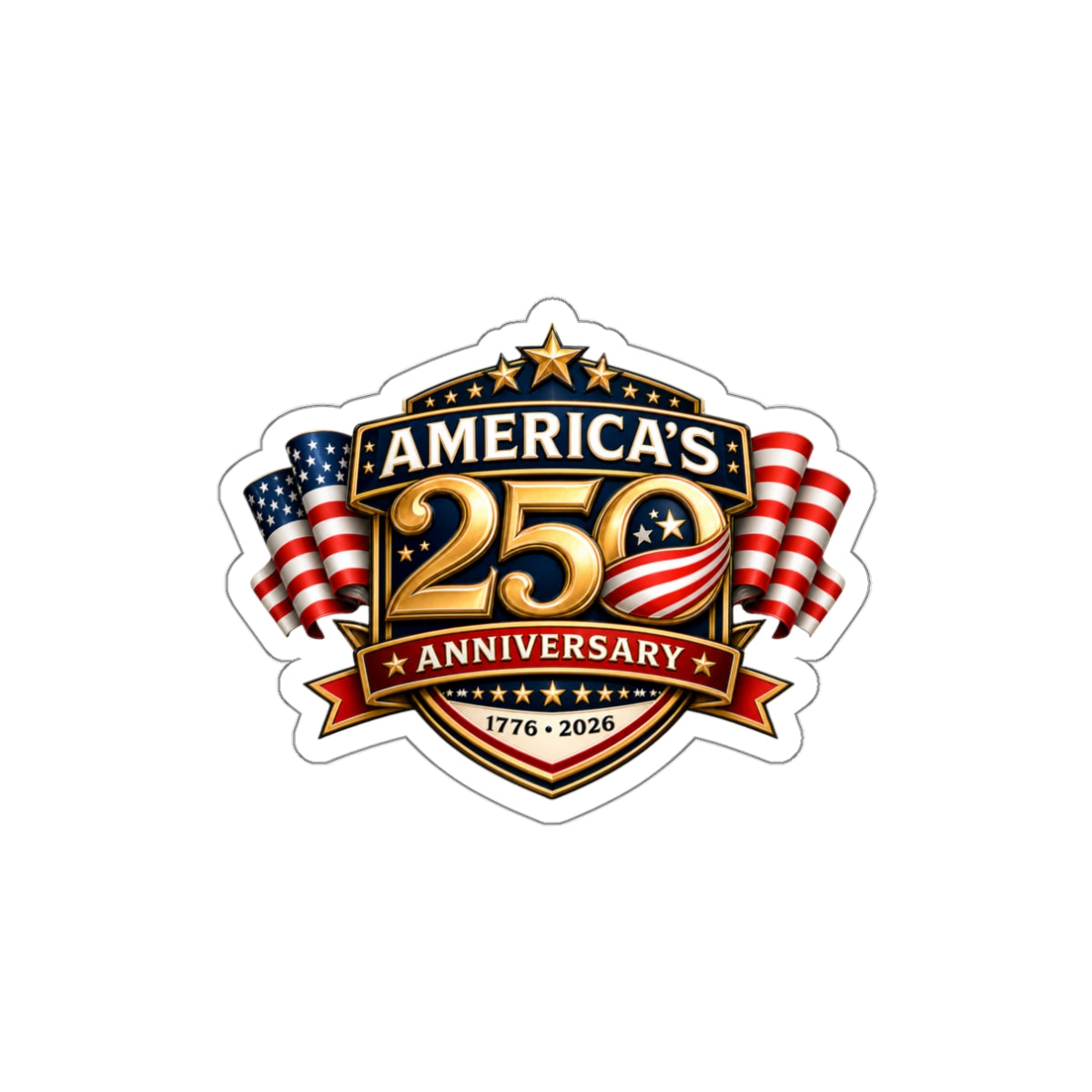 Sticker — "America’s 250th Anniversary 1776–2026" Patriotic Die-Cut Sticker